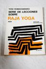 Serie de lecciones sobre Raja Yoga / Yogi Ramacharaka