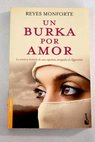 Un burka por amor la emotiva historia de una española atrapada en Afganistán / Reyes Monforte
