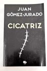 Cicatriz / Juan Gómez Jurado