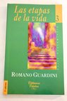 Las etapas de la vida su importancia para la tica y la pedagoga / Romano Guardini