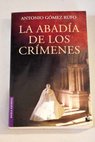 La abadía de los crímenes / Antonio Gómez Rufo