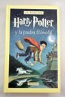 Harry Potter y la piedra filosofal / J K Rowling