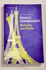 París era una fiesta / Ernest Hemingway