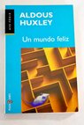 Un mundo feliz / Aldous Huxley