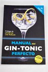 Manual del gin tonic perfecto / Jordi Millan