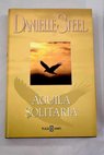 Águila solitaria / Danielle Steel
