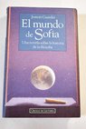 El mundo de Sofía una novela sobre la historia de la filosofía / Jostein Gaarder