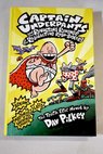 Captain Underpants and the revolting revenge of the radioactive robo boxers the tenth epic novel / Dav Pilkey