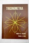 Trigonometría plana / Fred W Sparks