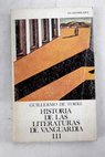Historia de las literaturas de vanguardia tomo III / Guillermo de Torre