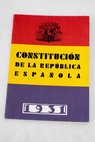 Constitución de la República Española España en uso de su soberanía y representada por las Cortes Constituyentes decreta y sanciona esta Constitución