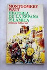 Historia de la España islámica / Montgomery Watt