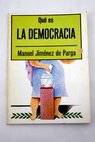 Qué es la democracia / Manuel Jiménez de Parga