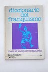 Diccionario del franquismo / Manuel Vzquez Montalbn