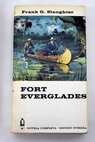 Fort Everglades / Frank G Slaughter
