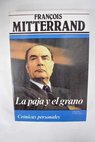 La paja y el grano / Francois Mitterrand