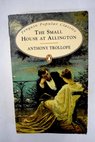 Small house at Allington / Anthony Trollope