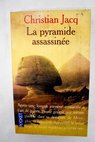 La pyramide assassinée / Christian Jacq