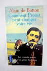 Comment Proust peut changer votre vie / Alain de Botton