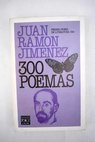 300 poemas / Juan Ramón Jiménez