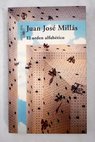 El orden alfabético / Juan José Millás