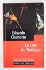 La cruz de Santiago / Eduardo Chamorro