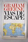 Vías de escape / Graham Greene