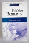 Atreverse a amar / Nora Roberts