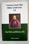 Escritos políticos tomo III / Francisco Canals Vidal