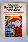 Por el Imperio hacia Dios crnica de una Posguerra 1939 1955 / Rafael Abella