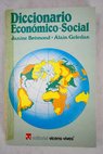 Diccionario económico social 100 artículos temáticos 1200 definiciones / Janine Brémond
