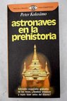Astronaves de la prehistoria / Peter Kolosimo