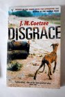 Disgrace / J M Coetzee