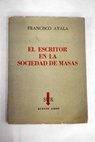 El escritor en la sociedad de masas / Francisco Ayala