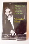 Memorias de un amante sarnoso / Groucho Marx