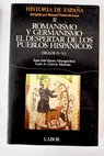 Romanismo y germanismo el despertar de los pueblos hispánicos siglos IV X / Juan José Sayas Abengochea