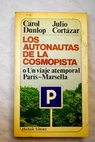 Los Autonautas de la cosmopista o Un viaje atemporal Pars Marsella / Carol Dunlop