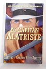 El capitán Alatriste / Arturo Pérez Reverte