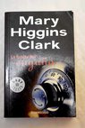 La fuerza del engaño / Mary Higgins Clark