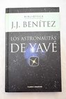 Los astronautas de Yavé / J J Benítez