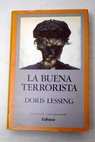 La buena terrorista / Doris Lessing