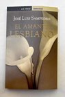 El amante lesbiano / José Luis Sampedro