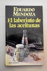 El laberinto de las aceitunas / Eduardo Mendoza