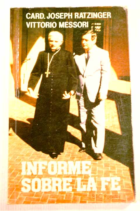 Informe sobre la fe / Benedicto XVI Joseph Ratzinger Vittorio Messori
