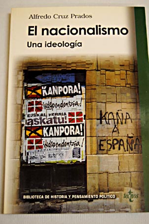 El nacionalismo una ideologa / Alfredo Cruz Prados