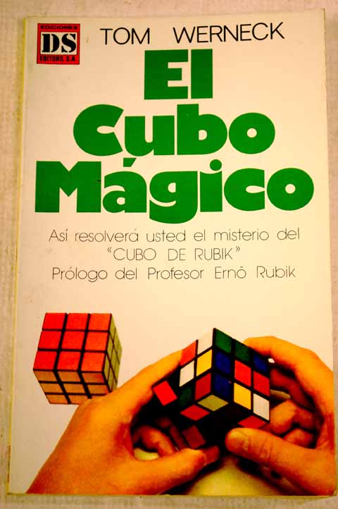 El cubo mgico as resolver usted mismo el misterio del Cubo de Rubik / Tom Werneck