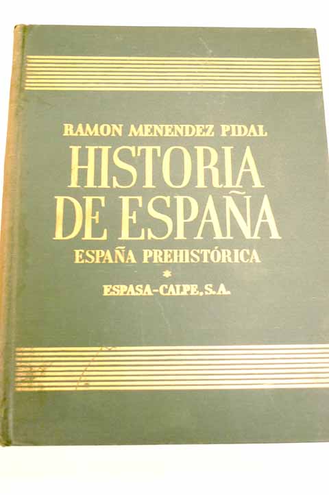 Historia de Espaa Espaa prehistrica 1 / Ramn Menndez Pidal