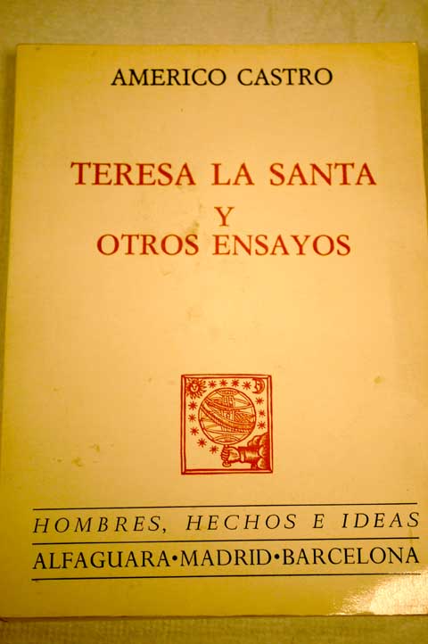Teresa la Santa Gracin y los separatismos con otros ensayos / Amrico Castro