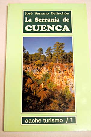 La Serranía de Cuenca / José Serrano Belinchón