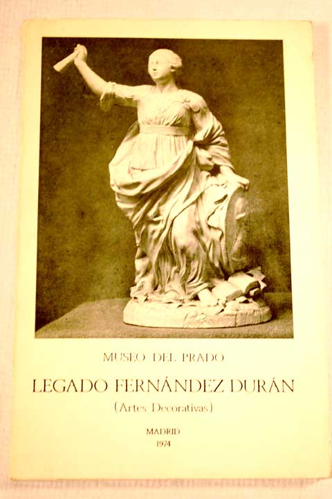 Catlogo del legado Fernndez Durn Artes decorativas / Isabel de Ceballos Escalera